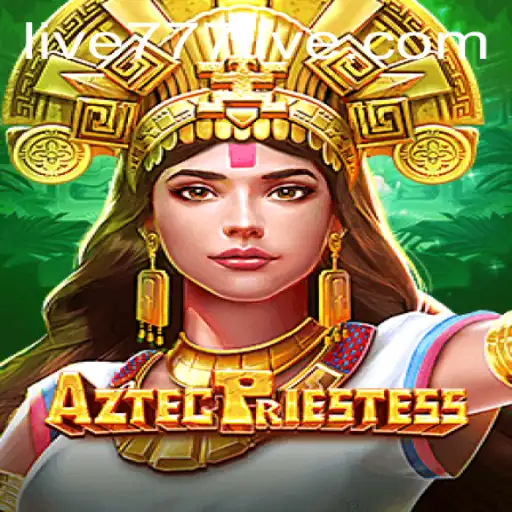 AztecPriestess: A Journey Through Ancient Civilizations in the 777live Gaming World