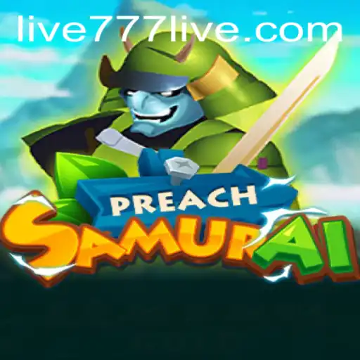 PreachSamurai: A Thrilling Game Experience with 777live Casino Adventure