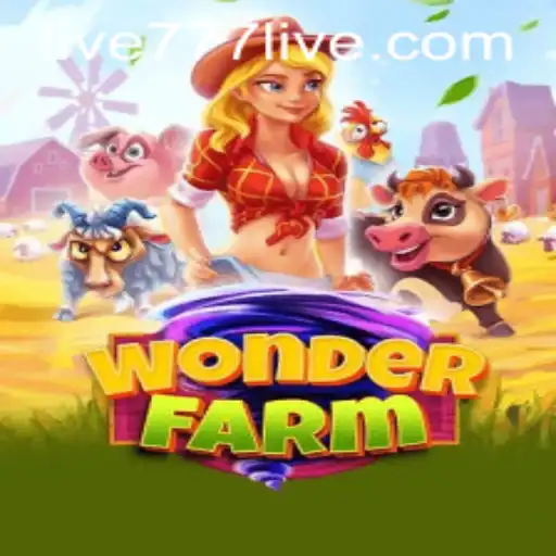 Discover the Exciting World of WonderFarm and the Unique Twist of 777live