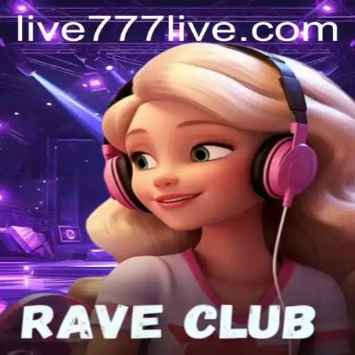 RaveClub: The Thrilling Adventure of 777live Gaming Experience