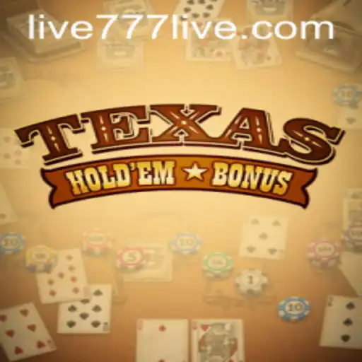 Discovering the World of Texas Hold'em Bonus with 777Live